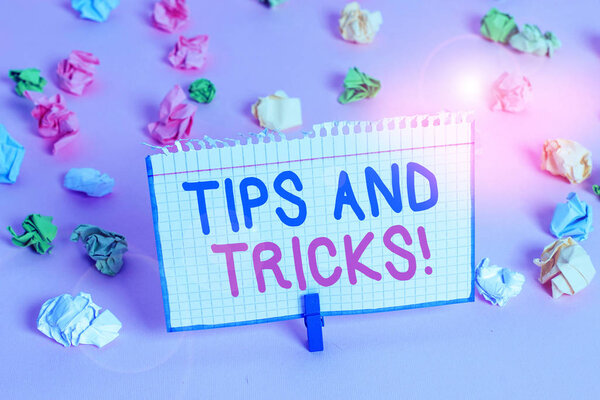 Text sign showing Tips And Tricks. Conceptual photo means piece advice maybe suggestion how improve.