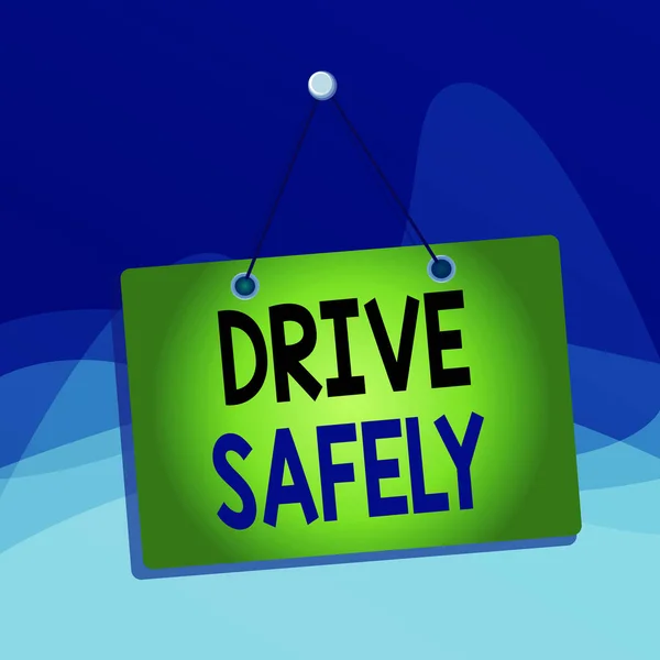 Writing note showing Drive Safely. Business photo showcasing you should follow the rules of the road and abide laws Memo reminder empty board attached background rectangle. — Stock Photo, Image