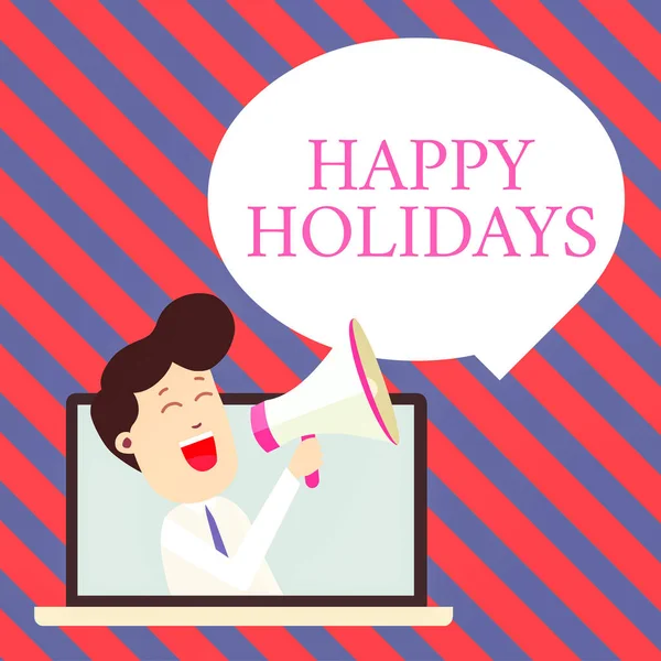 Handwriting text writing Happy Holidays. Concept meaning Made a short journey by a group of showing for pleasure Man Speaking Through Laptop into Loudhailer Blank Speech Bubble Announce.