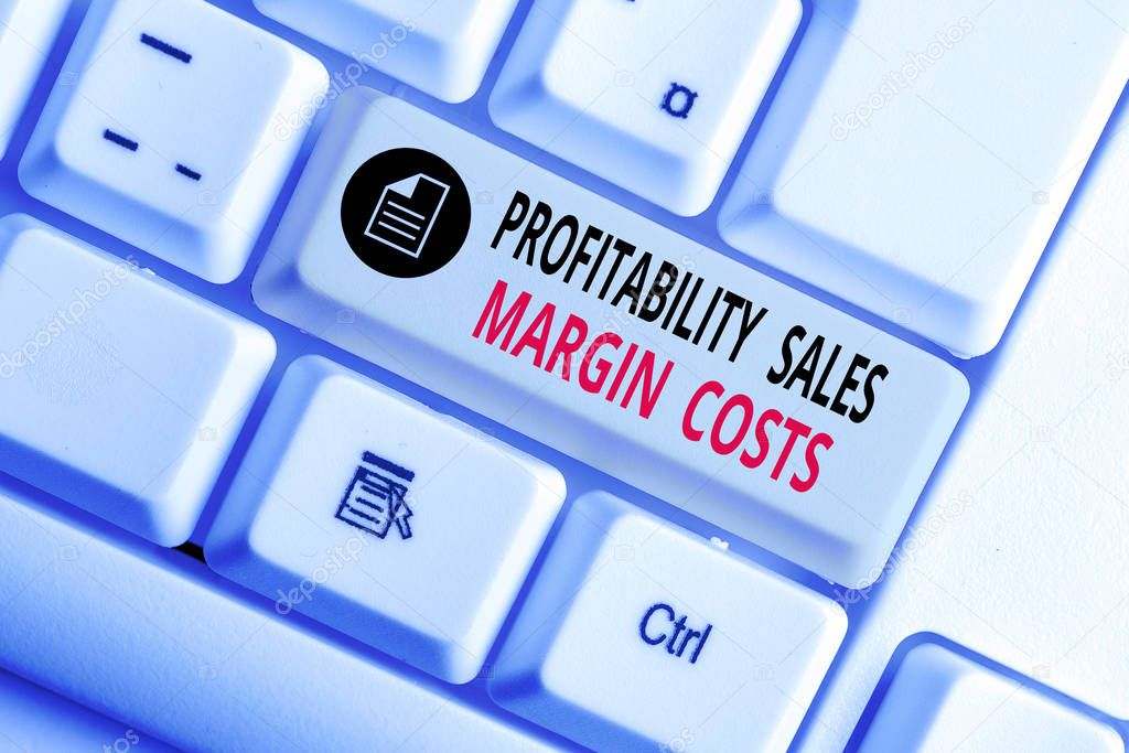 Handwriting text writing Profitability Sales Margin Costs. Concept meaning Business incomes revenues Budget earnings White pc keyboard with empty note paper above white background key copy space.