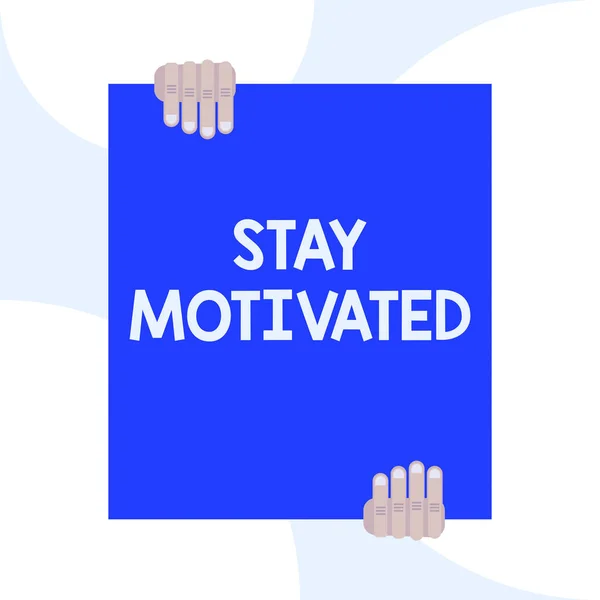 Handwriting text writing Stay Motivated. Concept meaning Reward yourself every time you reach a goal with knowledge Two hands holding big blank rectangle up down Geometrical background design. — Stock Photo, Image