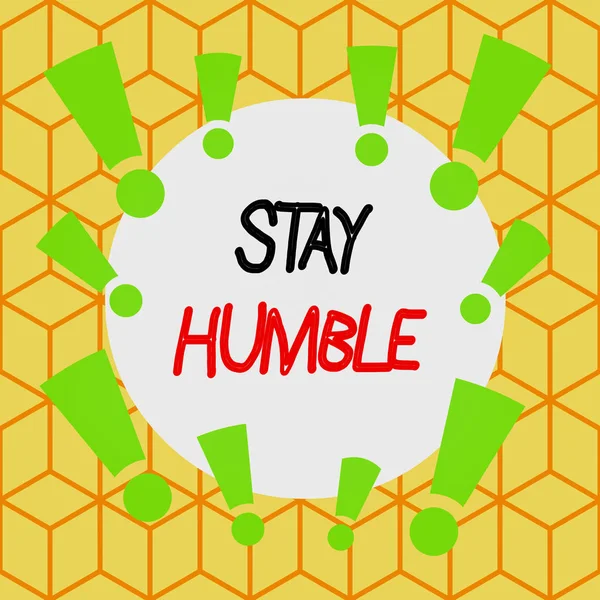 Text sign showing Stay Humble. Conceptual photo not proud or arrogant Modest to be humble although successful Asymmetrical uneven shaped format pattern object outline multicolour design. — Stockfoto