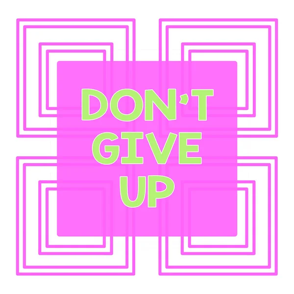 Conceptual hand writing showing Don T Give Up. Business photo text Determined Persevering Continue to Believe in Yourself Repetition of Geometrical Shape Four Squares on White Isolated. — 图库照片