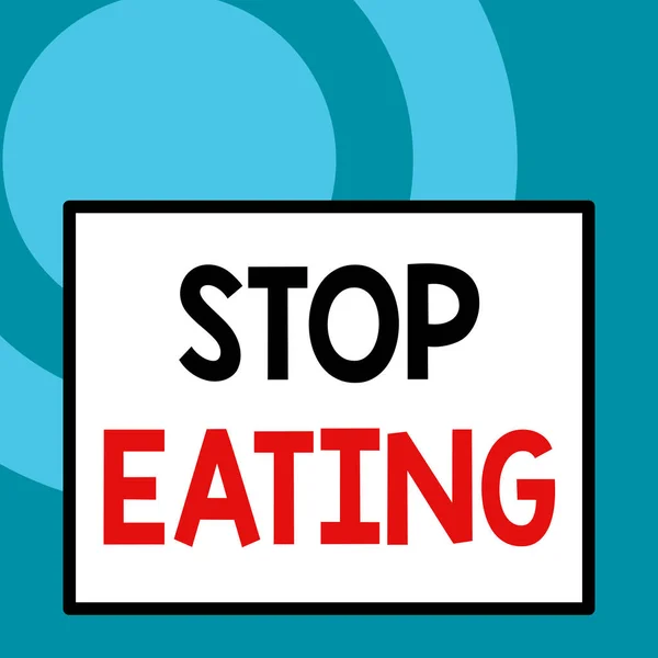 Konceptuell handstil visar Sluta äta. Business foto text upphöra aktiviteten att sätta eller ta mat i munnen Närbild visa stora tomma rektangel abstrakt geometrisk bakgrund. — Stockfoto
