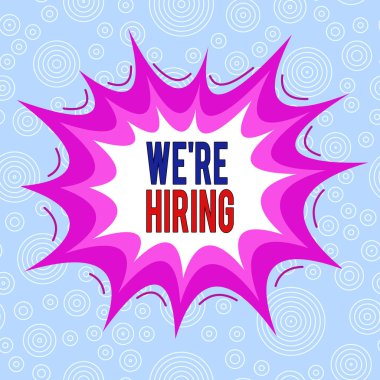 Conceptual hand writing showing We Re Hiring. Business photo text recently you employ someone or pay someone to do particular job Asymmetrical uneven shaped pattern object multicolour design.