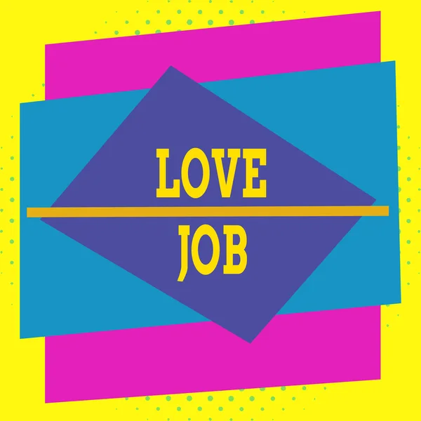 Escrevendo uma nota mostrando Love Job. Exibição de fotos de negócios projetada para ajudar a localizar um trabalho gratificante que é certo para nós Formato assimétrico padrão objeto esboço design multicolorido . — Fotografia de Stock