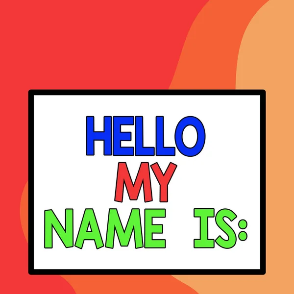 Word writing text Hello My Name Is. Business concept for Introducing oneself to others You want showing to call you Big white blank square background inside one thick bold black outline frame.