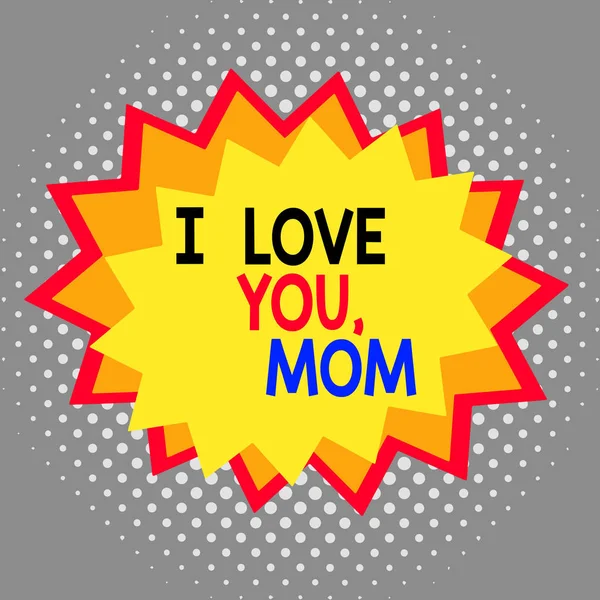 Texto de escritura de palabras I Love You Mom. Concepto de negocio para el mensaje de amor sentimientos emocionales afecto cálida declaración asimétrica forma desigual patrón objeto contorno diseño multicolor . — Foto de Stock