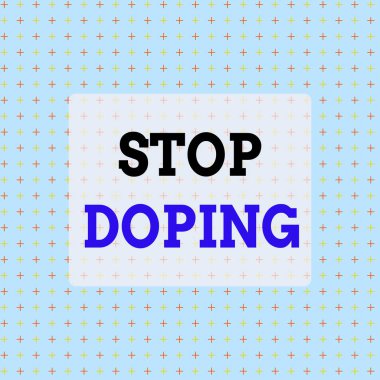 Conceptual hand writing showing Stop Doping. Business photo text do not use use banned athletic perforanalysisce enhancing drugs Infinite Endless Aligned Two Tone CrossStitch Plus Sign Pattern.