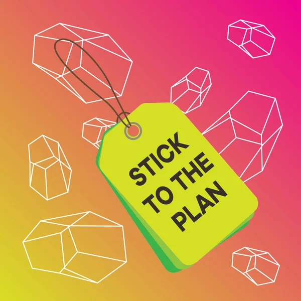 Word writing text Stick To The Plan. Business concept for To adhere to some plan and not deviate from it Follow Label rectangle empty badge attached string colorful background tag small.