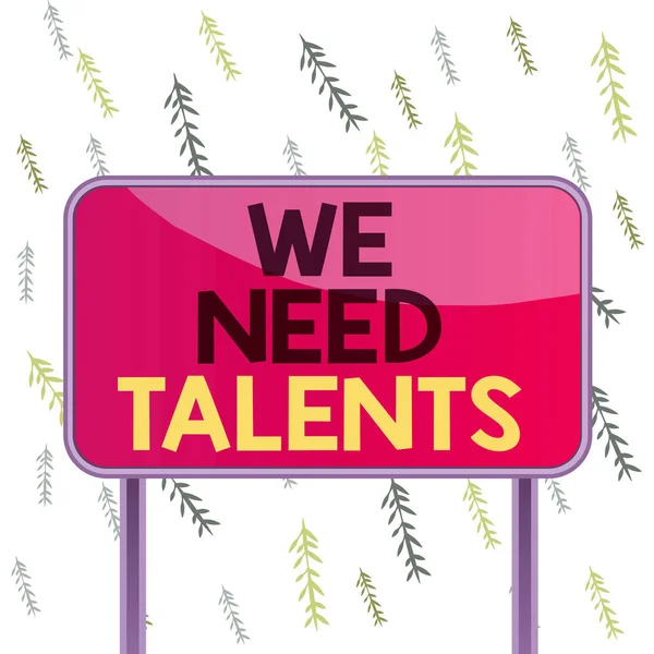 Handwriting text We Need Talents. Concept meaning seeking for creative recruiters to join company or team Board ground metallic pole empty panel plank colorful backgound attached.