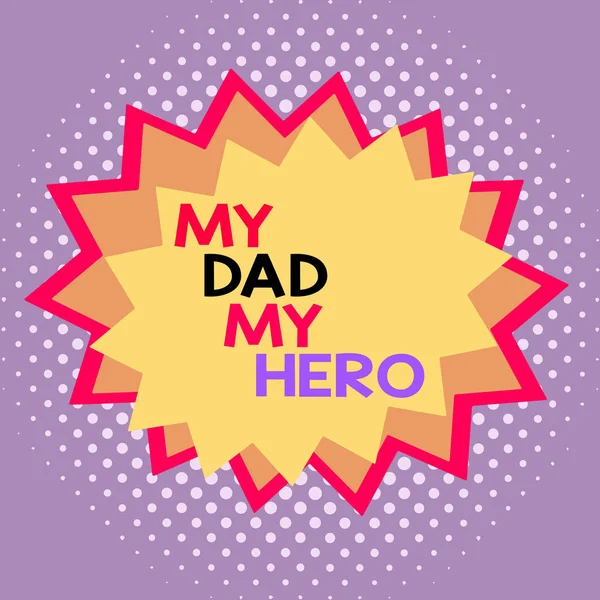 Word writing text My Dad My Hero. Business concept for Admiration for your father love feelings emotions compliment Asymmetrical uneven shaped format pattern object outline multicolour design. — Stock Photo, Image