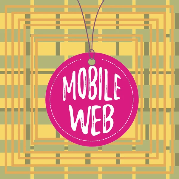 Text sign showing Mobile Web. Conceptual photo browserbased internet services accessed from handheld mobile Badge circle label string rounded empty tag colorful background small shape.