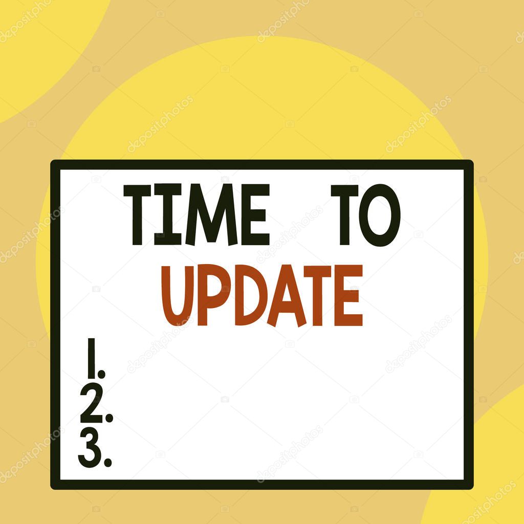 Writing note showing Time To Update. Business photo showcasing The latest information about a particular situation Front close up view big blank rectangle abstract geometrical background.