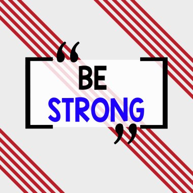 Güçlü Ol 'u gösteren bir not yazıyorum. İş fotoğrafı gösterimi, hayattaki büyük koşullara ya da baskıya dayanabilir kare dikdörtgen kağıt tabaka tam tema oluşturma ile yüklü.