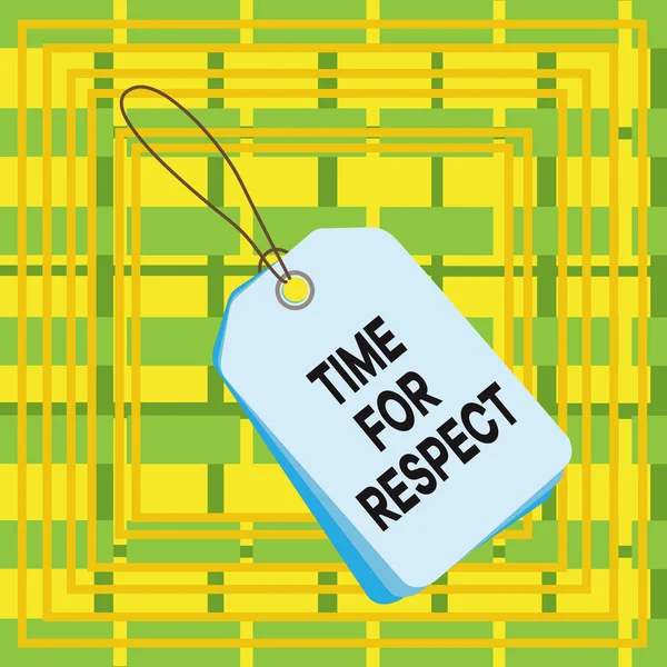 Text sign showing Time For Respect. Conceptual photo when you asking everyone to watch their altitude with you Label rectangle empty badge attached string colorful background tag small. — Stockfoto