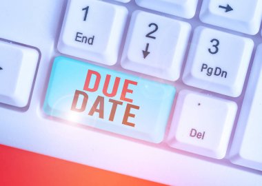 Handwriting text writing Due Date. Concept meaning The date when payment should be received by the demonstrating or company.