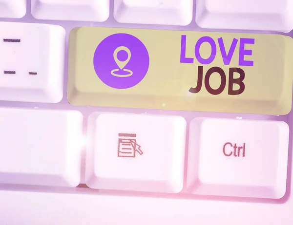 Handwriting text writing Love Job. Concept meaning designed to help locate a fulfilling job that is right for us.