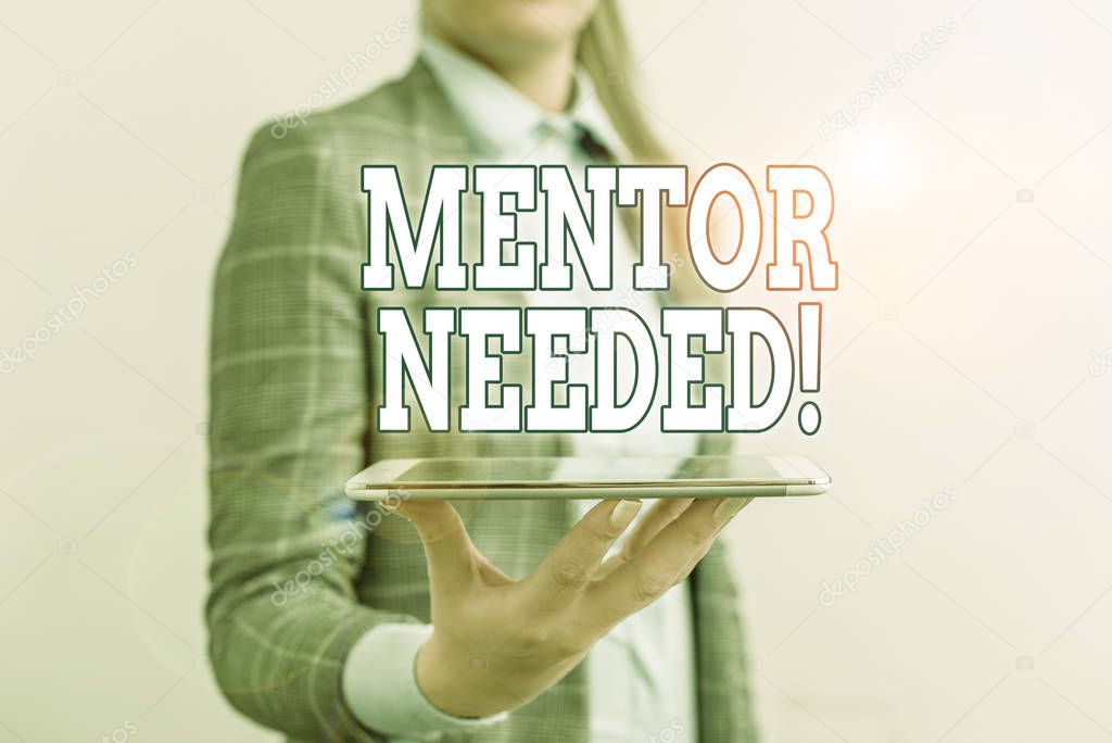 Text sign showing Mentor Needed. Conceptual photo Employee training under senior assigned act as advisor Business concept with mobile phone and business woman.