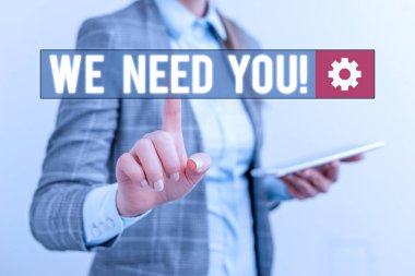 Conceptual hand writing showing We Need You. Business photo showcasing asking someone to work together for certain job or target Business concept with mobile phone and business woman.