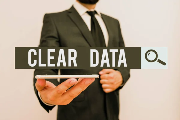 Handwriting text Clear Data. Concept meaning act of removing unwanted data or information in a storage disk Male human wear formal work suit hold smart hi tech smartphone use one hand. — Stock Photo, Image