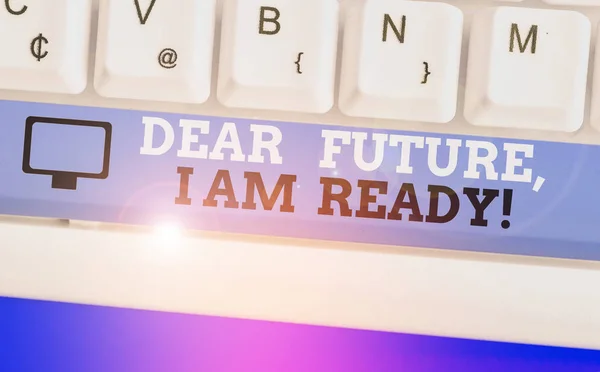 Χειρόγραφο μήνυμα Αγαπητό Μέλλον Είμαι έτοιμος. Έννοια σημαίνει αυτοπεποίθηση να προχωρήσουμε μπροστά ή να αντιμετωπίσουμε το μέλλον. — Φωτογραφία Αρχείου