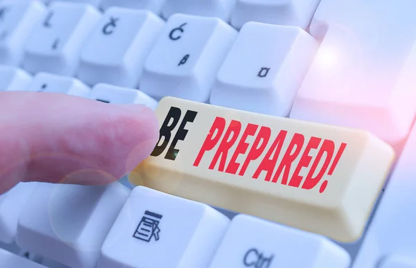 Writing note showing Be Prepared. Business photo showcasing try be always ready to do or deal with something. — Stock Photo, Image