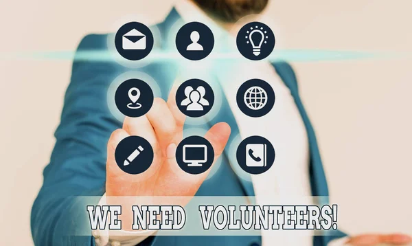 Conceptual hand writing showing We Need Volunteers. Business photo text someone who does work without being paid for it. — Stock Photo, Image