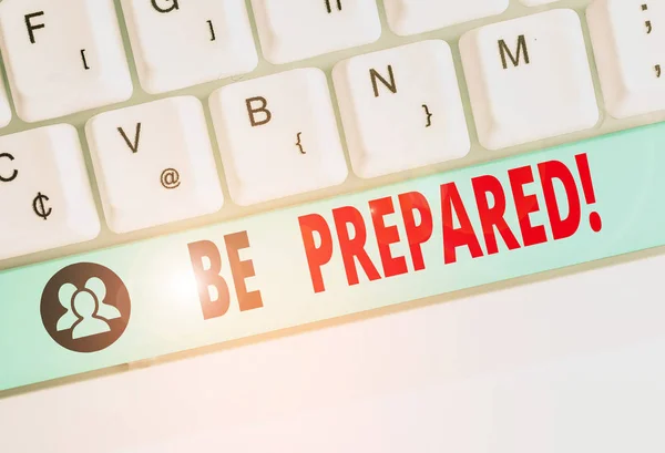 Handschrift tekst schrijven Be Prepared. Concept betekent proberen altijd klaar te zijn om iets te doen of ermee om te gaan. — Stockfoto