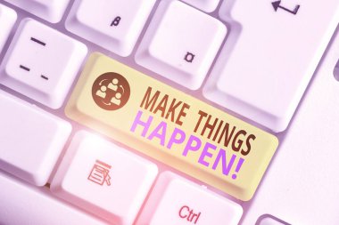 Make Things Happen gösteren kavramsal el yazısı. Bunu başarmak için zor çabalar sarf etmek zorunda kalacaksınız İş fotoğraf vitrin.