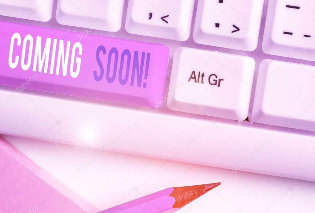 Handwriting text Coming Soon. Concept meaning event or action that will happen after really short time.