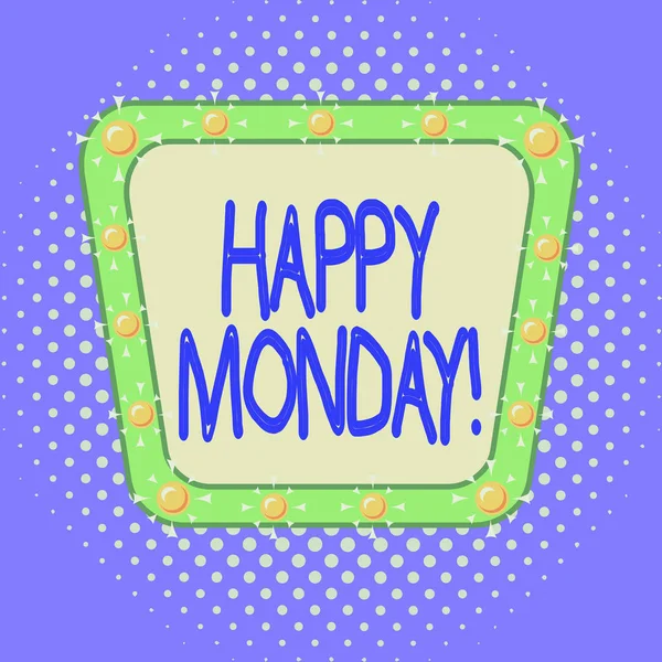 Conceptual hand writing showing Happy Monday. Business photo text telling that demonstrating order to wish him great new week Asymmetrical uneven shaped pattern object multicolour design. — Stock Photo, Image