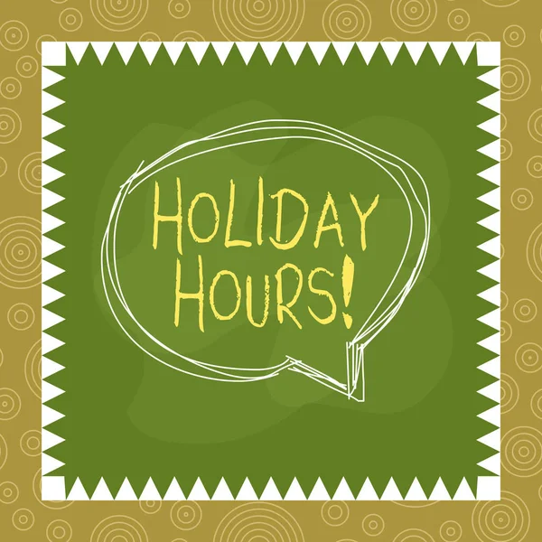 Handwriting text Holiday Hours. Concept meaning Overtime work on for employees under flexible work schedules Speaking bubble inside asymmetrical shaped object outline multicolor design.
