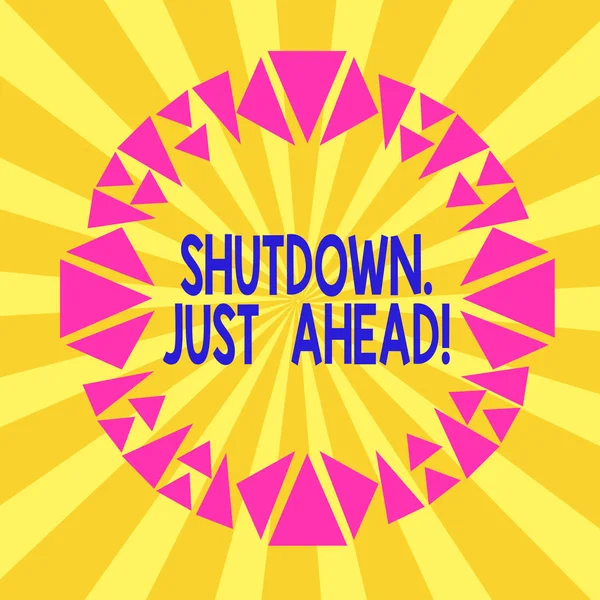 Writing note showing Shutdown Just Ahead. Business photo showcasing closing factory business either short time or forever Asymmetrical uneven shaped pattern object multicolour design. — Stock Photo, Image