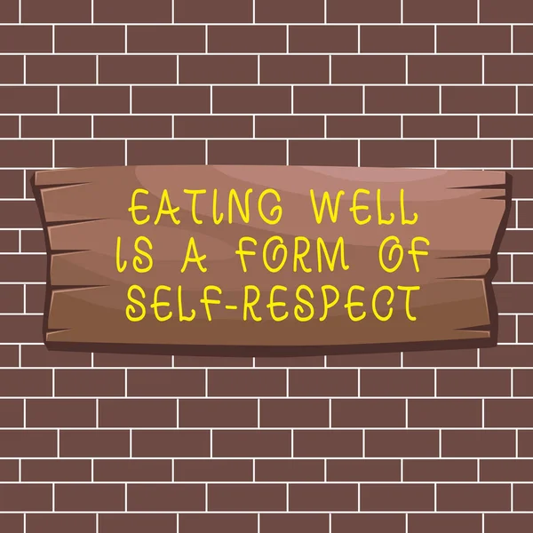 Text sign showing Eating Well Is A Form Of Self Respect. Conceptual photo a quote of promoting healthy lifestyle Plank wooden board blank rectangle shaped wood attached color background.