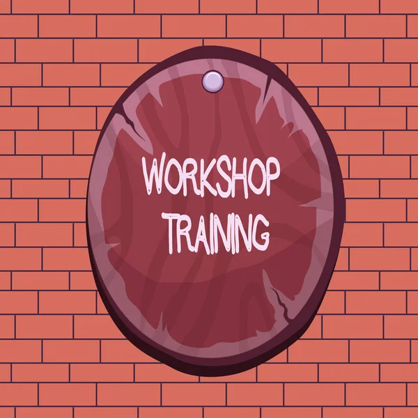 Text sign showing Workshop Training. Conceptual photo participants carry out a number of training activities Oval plank rounded pinned wooden board circle shaped wood nailed background.