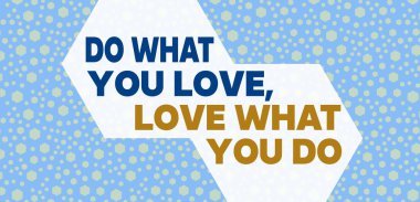 El yazısı, sevdiğin şeyi yap yaptığın işi sev. Anlamı, rüyalarınızı takip edin ya da hayattaki tutkularınızı Rastgele Dağılmış Mavi Altıgenler Kusursuz Cinsiyetler Eşleşen Arkaplan.