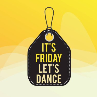 Kavramsal el yazısı bugünün Cuma olduğunu gösteriyor. Hadi dans edelim. İş fotoğrafı gösterimi Hafta sonu kutlamalarını başlat Go partisi Disko Müzik Boş etiket renkli arkaplan etiketi dikdörtgen dizgi ekle