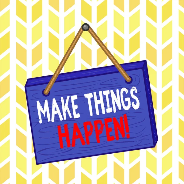 Signo de texto que muestra Make Things Happen. Foto conceptual que tendrá que hacer grandes esfuerzos con el fin de lograrlo Cuadrado rectángulo irreal madera de dibujos animados cuelgan en la pared de color . — Foto de Stock