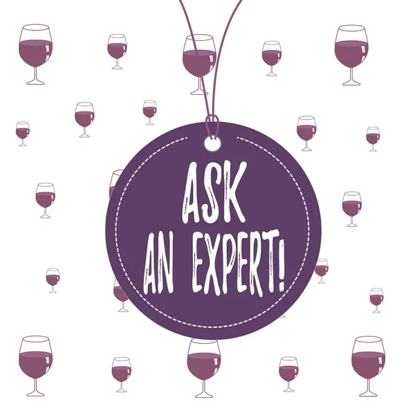 Text sign showing Ask An Expert. Conceptual photo confirmation that have read understand and agree with guidelines Badge circle label string rounded empty tag colorful background small shape.