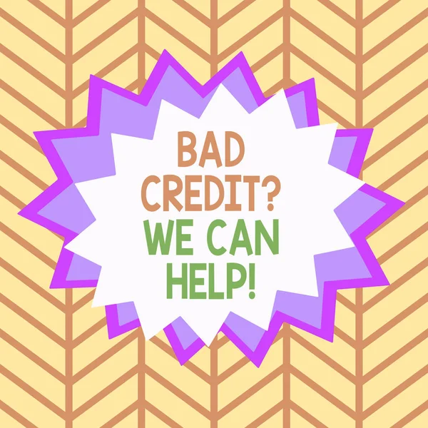 Handschrift Text schlechte Kreditfrage können wir helfen. Konzept bedeutet Kreditnehmer mit hohem Risiko Schulden finanzielle asymmetrische ungleichmäßig geformte Format Muster Objekt Umriss mehrfarbige Design. — Stockfoto