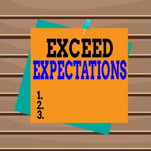 Conceptual hand writing showing Exceed Expectations. Business photo showcasing able to surpass or beyond the acceptable perforanalysisce Reminder color background thumbtack tack memo pin square. — Stock Photo, Image