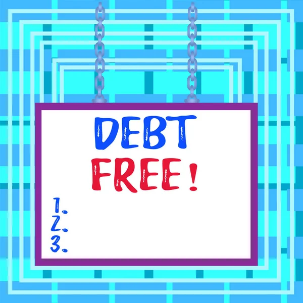 Text sign showing Debt Free. Conceptual photo does not owning any money to any individual or companies Whiteboard rectangle frame empty space attached surface chain blank panel.