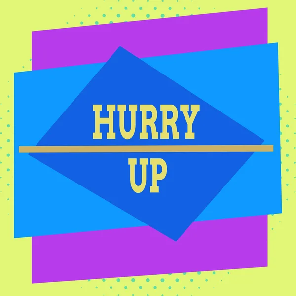 Writing note showing Hurry Up. Business photo showcasing asking someone to do a job very fast Quickly Lets go Encourage Asymmetrical format pattern object outline multicolor design.