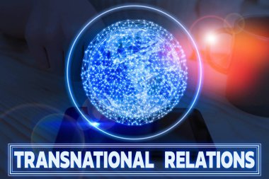 Writing note showing Transnational Relations. Business photo showcasing International Global Politics Relationship Diplomacy Elements of this image furnished by NASA.