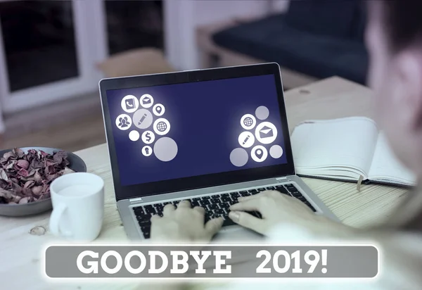 Conceptual hand writing showing Goodbye 2019. Business photo text express good wishes when parting or at the end of last year.