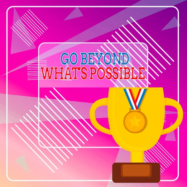 Word writing text Go Beyond What S Possible. Business concept for do bigger things You can reach dreams Trophy Cup on Pedestal with Plaque Decorated by Medal with Striped Ribbon.