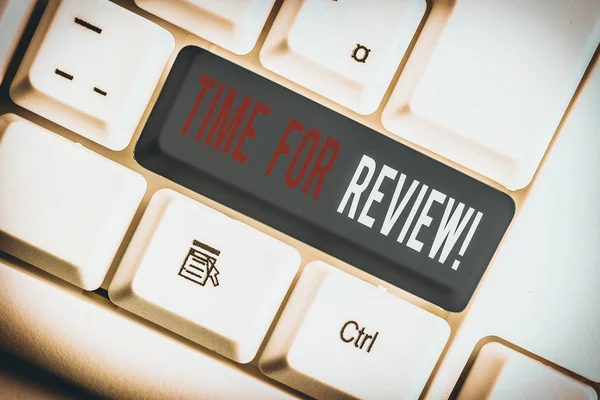 Writing note showing Time For Review. Business photo showcasing formal assessment of something with intention instituting change White pc keyboard with note paper above the white background.