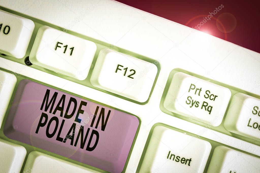 Writing note showing Made In Poland. Business concept for A product or something that is analysisufactured in Poland