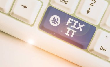 Text sign showing Fix It. Business photo text Fasten something securely in a particular place or position To repair